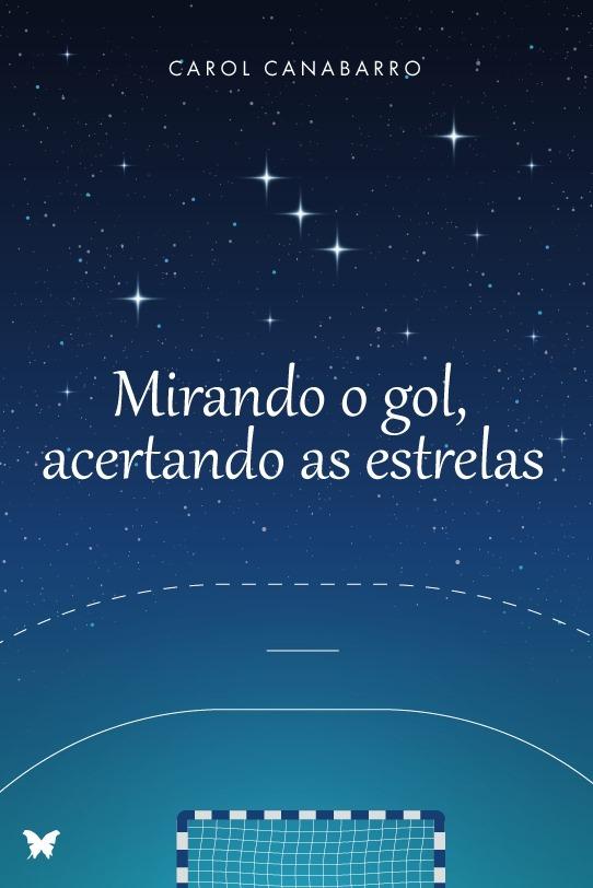 Mirando o gol, acertando as estrelas