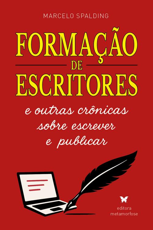 Formação de Escritores e outras crônicas sobre escrever e publicar
