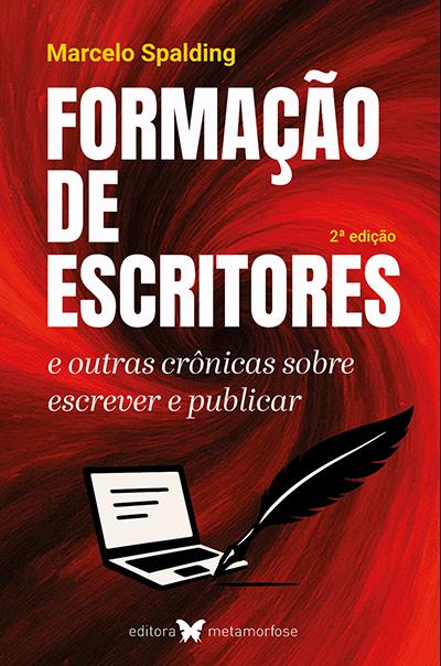 Formação de Escritores e outras crônicas sobre escrever e publicar