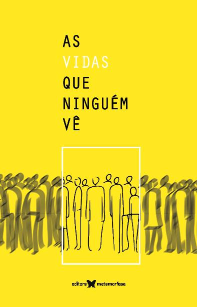 As vidas que ninguém vê