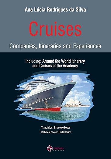 Cruises; Companies, Itineraries and Experiences