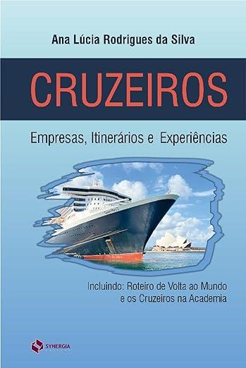 Cruzeiros; empresas, itinerários e experiências