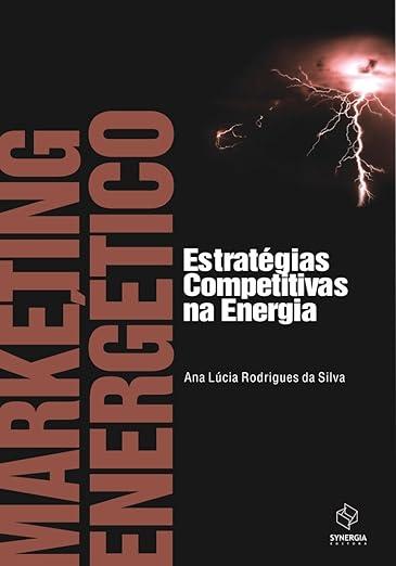  Marketing Energético: Estratégias Competitivas na Energia