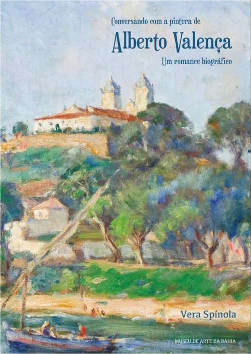 Conversando com a Pintura de Alberto Valença: um romance biográfico