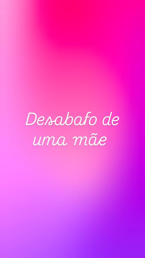 Desabafo de uma mãe