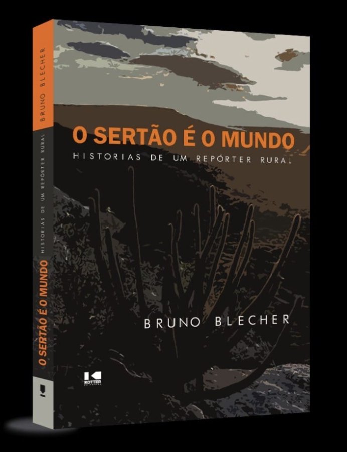 O Sertão é o Mundo - Histórias de um repórter rural