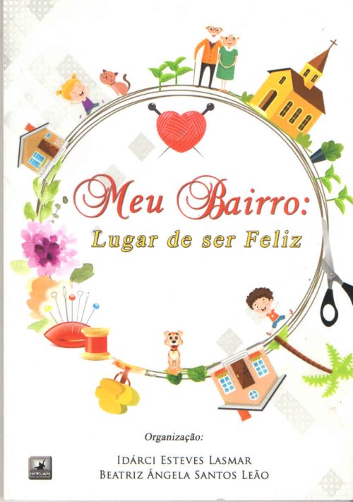 Meu Bairro:  Lugar de ser feliz