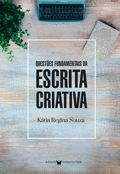 Questões Fundamentais da Escrita Criativa