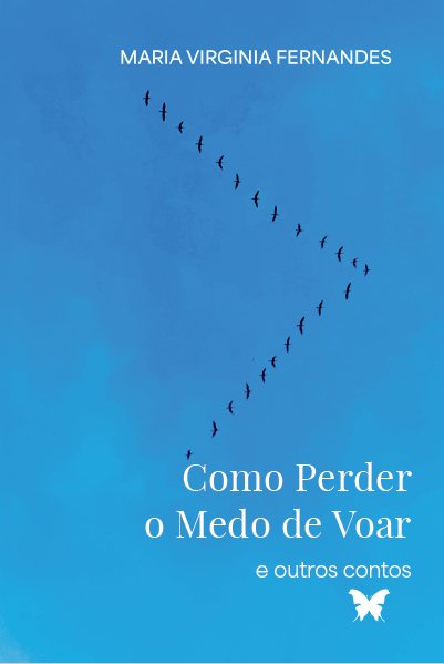 Como perder o medo de voar e outros contos