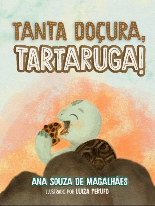 Tanta doçura, Tartaruga 
